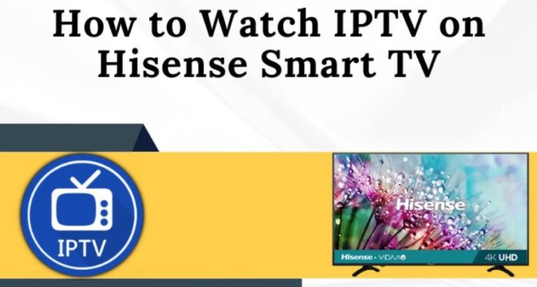 How to Watch IPTV on Hisense Android TV