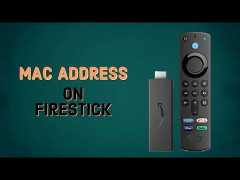Unveiling the Secrets of MAC Address on Firestick A Comprehensive Guide
