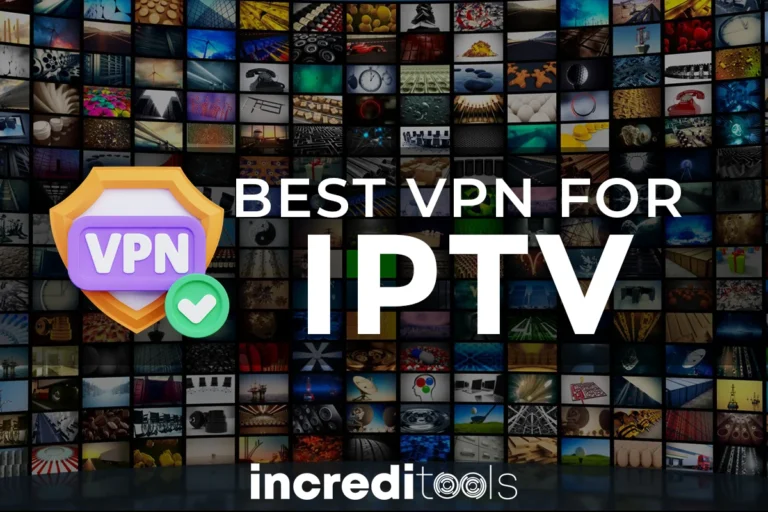 Best VPN for IPTV in 2024